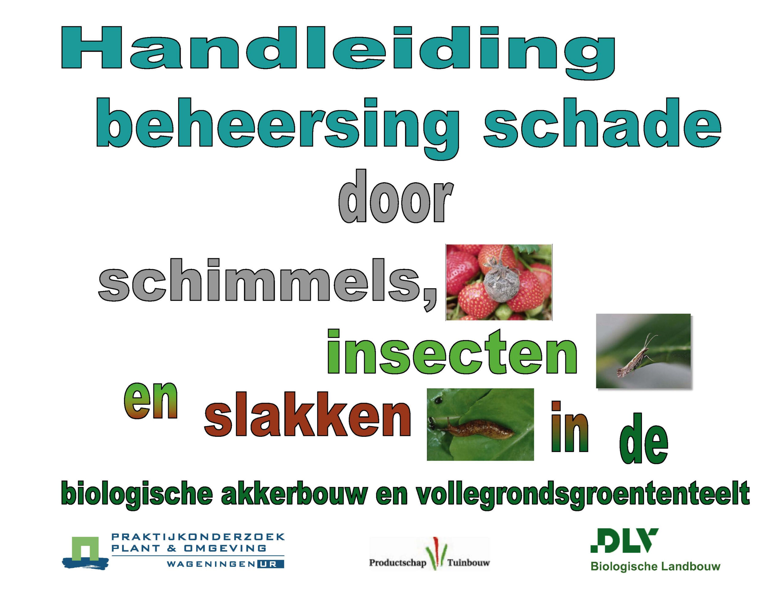 Je bekijkt nu Handleiding beheersing schade door schimmels, insecten en slakken in de biologische akkerbouw en vollegrondsgroententeelt